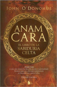 Title: Anam Cara. El libro de la sabiduria celta, Author: John O'Donohue
