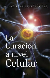 Title: Curacion a nivel celular, Author: Joyce Whiteley Hawkes
