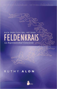 Title: Guia practica del metodo Feldenkrais, Author: Ruthy Alon