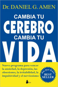 Title: Cambia tu cerebro, cambia tu vida, Author: Daniel G. Amen