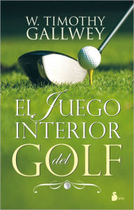 Title: El Juego interior del golf, Author: W. Timothy Gallwey