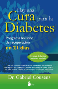 Title: Hay una cura para la diabetes: Programa holistico de recuperación en 21 días, Author: Gabriel Cousens