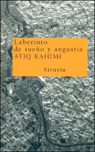 Title: Laberinto de sueño y angustia (A Thousand Rooms of Dream and Fear), Author: Atiq Rahimi