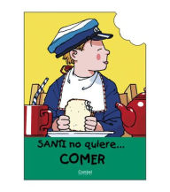 Title: Santi no quiere comer, Author: Jaume Carrera