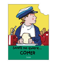 Title: Santi no quiere comer, Author: Jaume Carrera