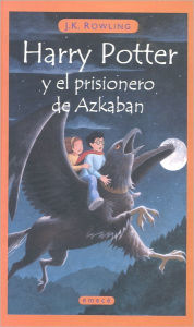 Title: Harry Potter y el prisionero de Azkaban (Harry Potter and the Prisoner of Azkaban), Author: J. K. Rowling