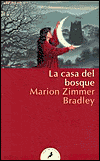 Title: Casa del bosque (The Forest House), Author: Marion Zimmer Bradley