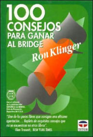 Title: 100 Consejos Para Ganar Al Bridge, Author: Ron Klinger