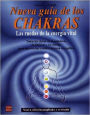 Nueva Guía de Los Chakras: Las Ruedas de la Energía Vital