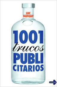 Title: 1001 trucos publicitarios, Author: Luc Dupont