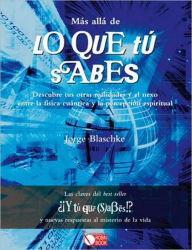 Title: Mas alla de lo que tu sabes, Author: Jorge Blaschke