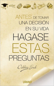 Title: Hágase estas preguntas (The Right Questions), Author: Debbie Ford