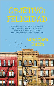 Title: Objetivo: Felicidad (The Happiness Project), Author: Gretchen Rubin