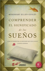 Title: Comprender el significado de los suenos, Author: Rosemary Ellen Guilley