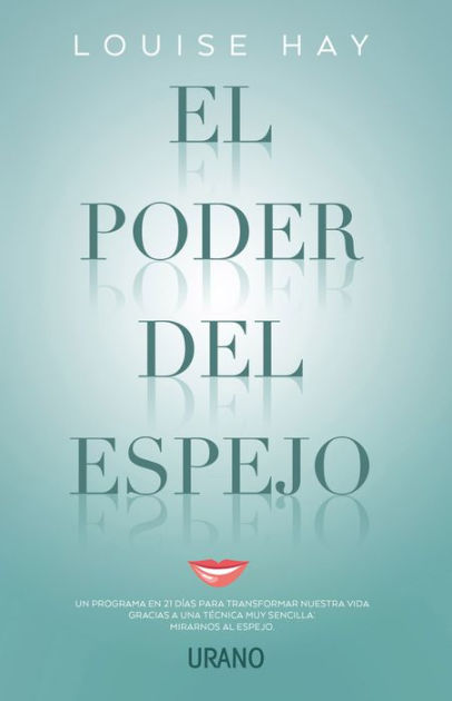 El poder del espejo (Mirror Work: 21 Days to Heal Your Life) by Louise ...