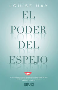 Title: El poder del espejo (Mirror Work: 21 Days to Heal Your Life), Author: Louise L. Hay