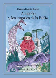 Title: Aniceto y los cuentos de la Biblia, Author: Carmen García Romeu