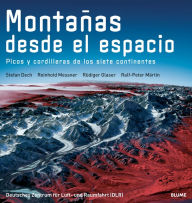 Title: Montaï¿½as desde el espacio: Picos y cordilleras de los siete continentes, Author: Stefan Dech