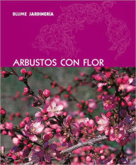 Title: Arbustos con Flor, Author: Murdoch Books