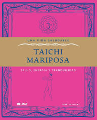 Title: Taichi mariposa: Salud, energï¿½a y tranquilidad, Author: Martin Faulks