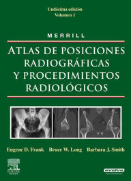 Title: MERRILL. Atlas de Posiciones Radiográficas y Procedimientos Radiológicos, 3 vols. + evolve, Author: Eugene D. Frank