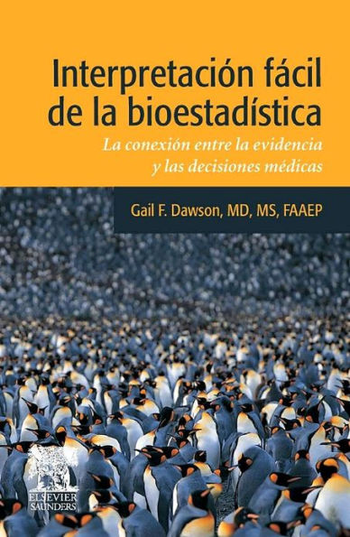 Interpretación fácil de la bioestadística: La conexión entre la evidencia y las decisiones médicas