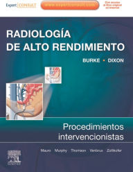 Title: Radiología de Alto Rendimiento: procedimientos intervencionistas + ExpertConsult, Author: Charles Burke