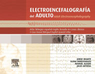Title: Electroencefalografía del adulto: Atlas bilingüe español-inglés basado en casos clínicos, Author: Jorge Iriarte Franco