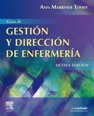 Title: Guía de gestión y dirección de enfermería: incluye Evolve, Author: Ann Marriner Tomey