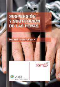 Title: Suspensión y sustitución de las penas, Author: Leopoldo Puente Segura