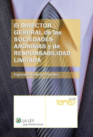 Title: El Director General de las sociedades anónimas y de responsabilidad limitada, Author: Esperanza Gallego Sánchez