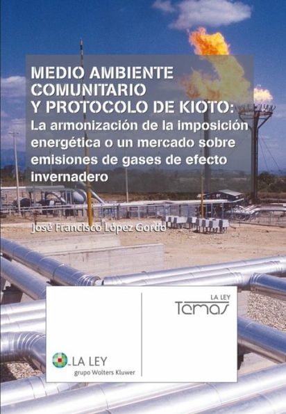 Medio ambiente comunitario y Protocolo de Kioto: la armonización de la imposición energética o un mercado sobre emisiones de gases de efecto invernadero