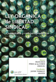 Title: Ley Orgánica de libertad sindical, Author: Francisco Pérez de los Cobos Orihuel