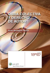 Title: Obra colectiva y derecho de autor, Author: Javier Berdaguer Mosca