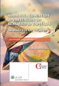Title: Normativa comentada de prevención del blanqueo de capitales, Author: Juan Antonio Aliaga Méndez