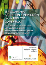 Title: El reglamento de gestión e inspección de los tributos comentado, Author: Abelardo Delgado Pacheco