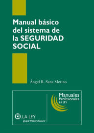 Title: Manual básico del sistema de la Seguridad Social, Author: Ángel R. Sanz Merino