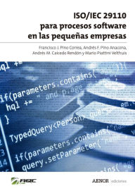 Title: ISO/IEC 29110 para procesos software en las pequeñas empresas, Author: Francisco J. Pino Correa