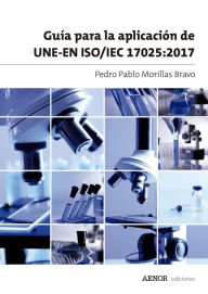 Title: Guía para la aplicación de UNE-EN ISO/IEC 17025:2017, Author: Pedro Pablo Morillas Bravo