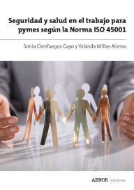 Title: Seguridad y salud en el trabajo para pymes según la Norma ISO 45001, Author: Sonia Cienfuegos Gayo