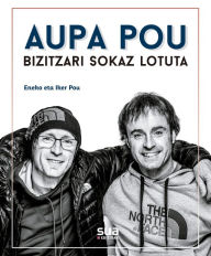 Title: Aupa Pou, bizitza sokari lotuta, Author: Eneko Pou - Iker Pou