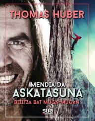 Title: Mendia da askatasuna, Author: Thomas Huber