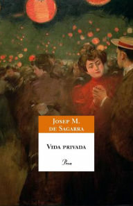 Title: Vida privada, Author: Josep Maria De Sagarra i Castellarnau
