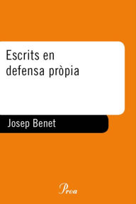 Title: Escrits en defensa pròpia, Author: Josep Benet Morell