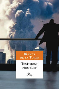 Title: Testimoni protegit, Author: Blanca De La Torre Manrique