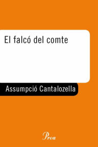 Title: El falcó del comte, Author: Assumpció Cantalozella Mas