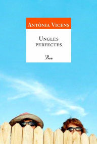 Title: Ungles perfectes, Author: Antonia Vicens Picornell