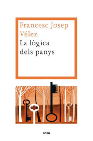 Title: La lògica dels panys, Author: Francesc Josep Vélez