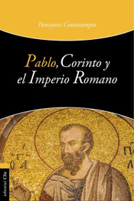 Title: Pablo, Corinto y el Imperio Romano, Author: Panayotis Coutsoumpos