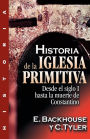 Historia de la iglesia primitiva: Desde el siglo I hasta la muerte de Constantino